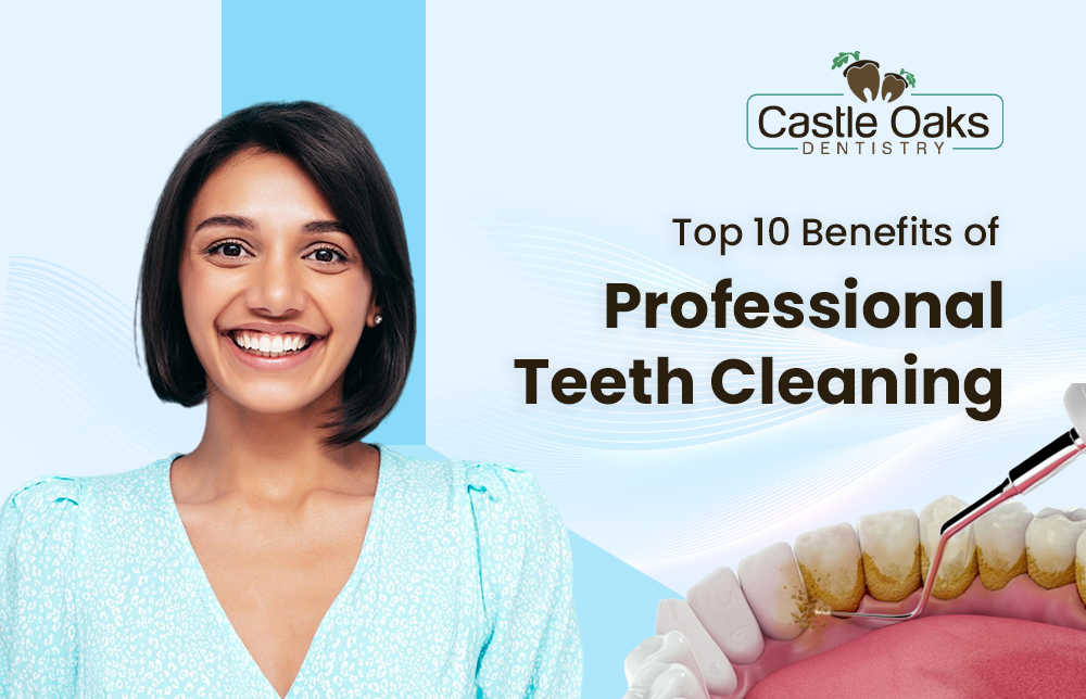Top 10 Benefits of Professional Teeth Cleaning