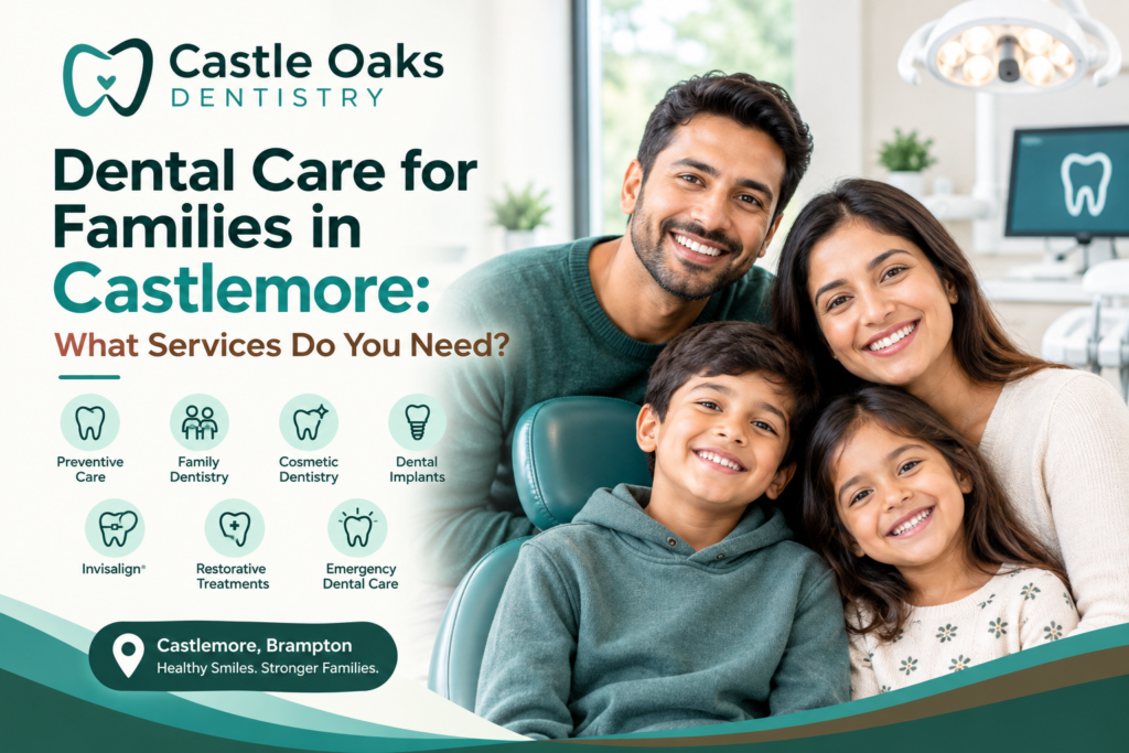 Dental care for families in Castlemore at Castle Oaks Dentistry